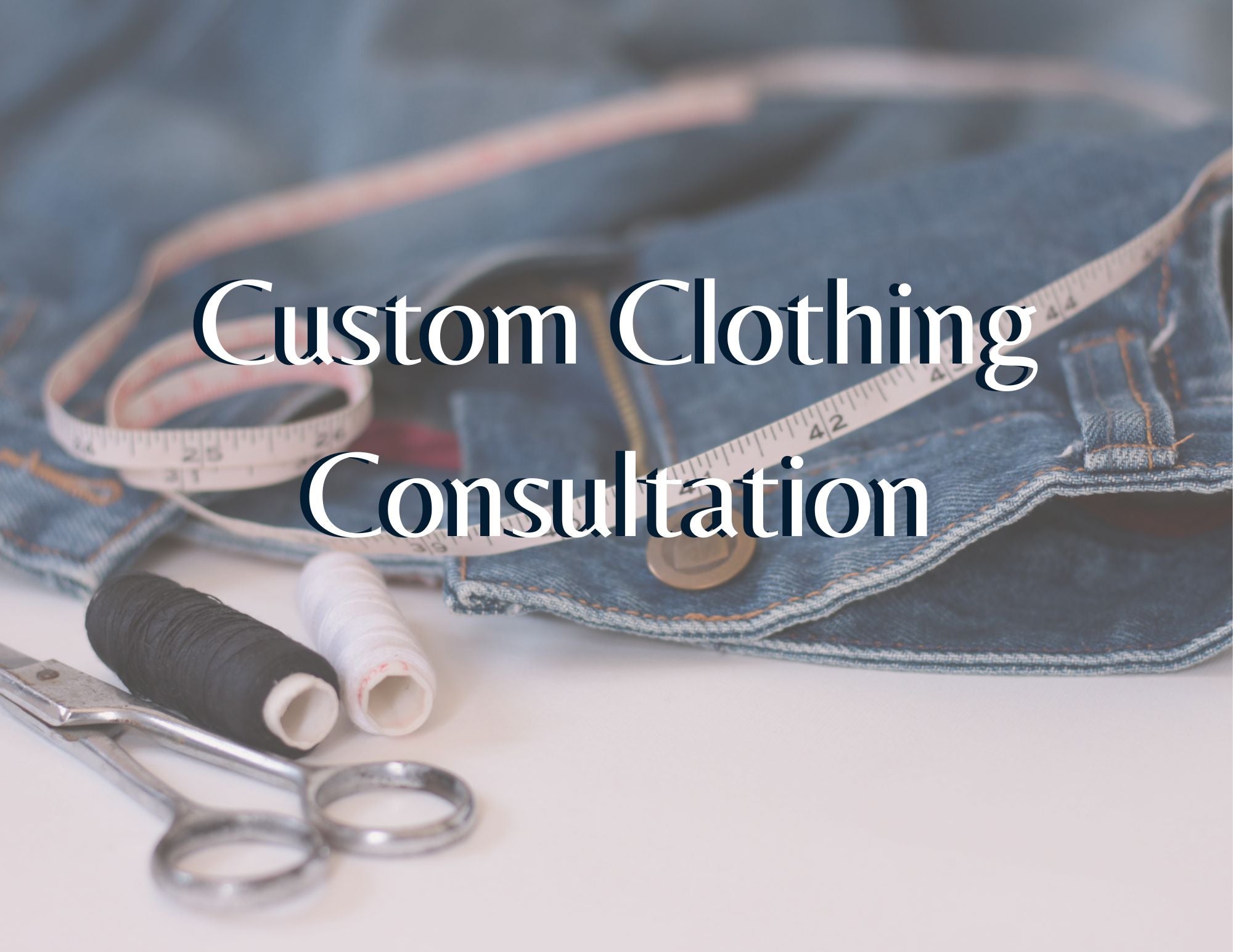 Custom Clothing Consultation